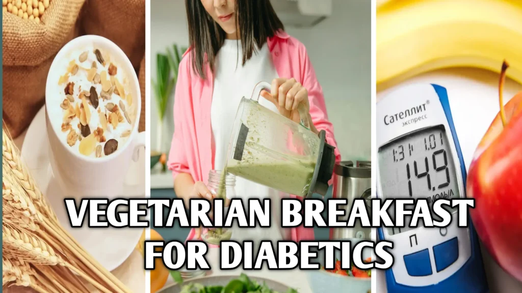 Best Healthy Vegetarian Breakfast for Diabetics with 3x More Nutrition & Taste